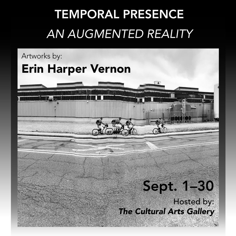 A photo that reads "Temporal Presence: an Augmented Reality. Artworks by Erin Harper Vernon. September 1-30. Hosted by the Cultural Arts Gallery". 